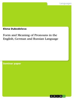 cover image of Form and Meaning of Pronouns in the English, German and Russian Language